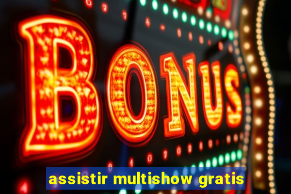 assistir multishow gratis